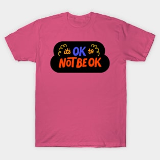 It's OK to Not Be OK Typography T-Shirt